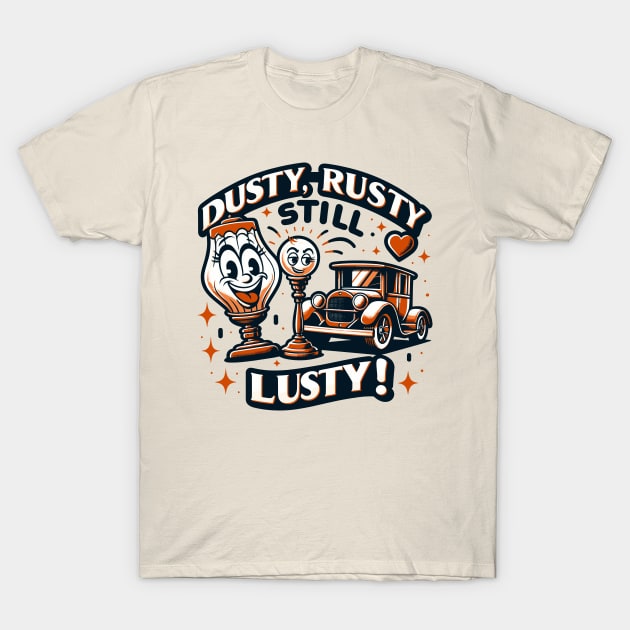 Vintage Fun - Dusty Rusty Still Lusty T-Shirt by Xeire